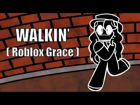 WALKIN’ || Roblox Grace