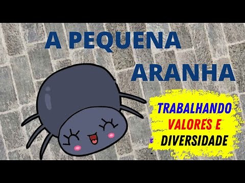 A PEQUENA ARANHA - Trabalhando Valores e Diversidade na Ed. Infantil