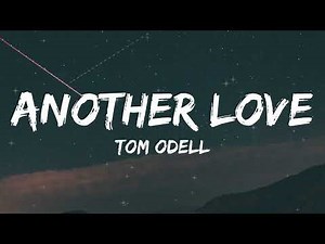 Tom Odell - Another Love (Lyrics)