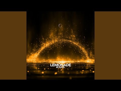 Lemonade (8D Audio)