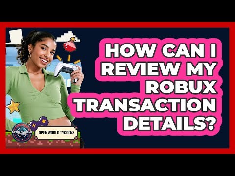 How Can I Review My Robux Transaction Details?