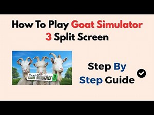How To Play Goat Simulator 3 Split Screen