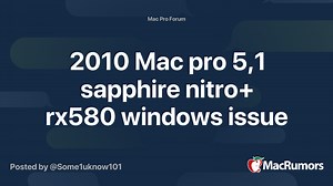 2010 Mac pro 5,1 sapphire nitro  rx580 windows issue
