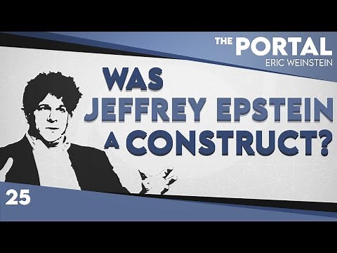 Was Jeffrey Epstein a Construct? | Eric Weinstein - The Portal Podcast