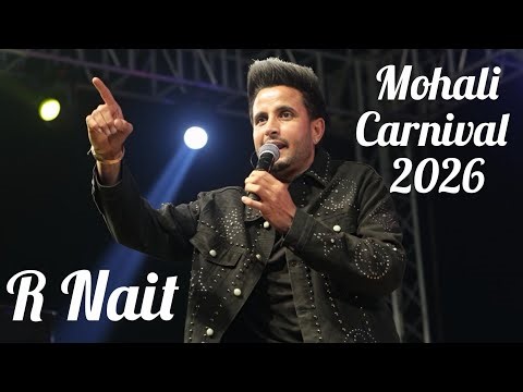 R Nait Live at Mohali Carnival 2026 🔥 Full Performance | Punjabi Concert Highlights