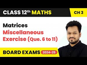 Matrices - Miscellaneous Exercise (Que. 6 to 11) | Class 12 Maths Chapter 3 | CBSE 2025-26