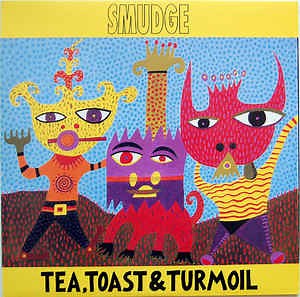 Smudge - Tea, Toast & Turmoil