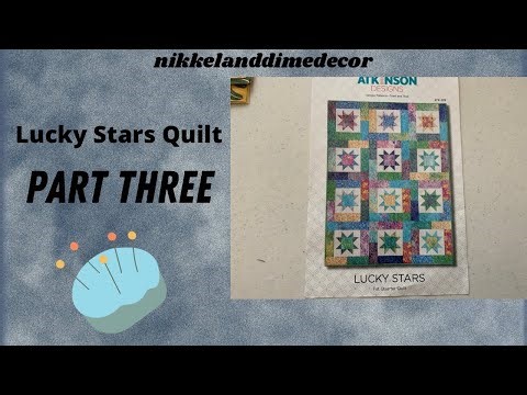 Lucky Stars Quilt Part Three