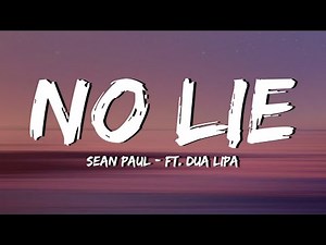Sean Paul - No Lie (Lyrics) | ft. Dua Lipa