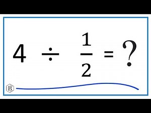 4 Divided by 1/2 (Four Divided by One-Half)