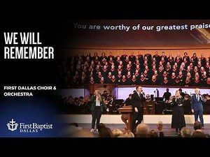 “We Will Remember” by the First Baptist Choir and Orchestra | June 7, 2026