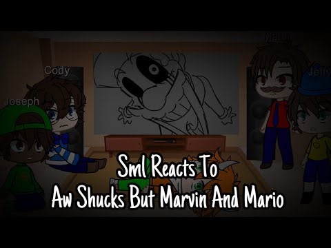 Sml Reacts To Aw Shucks But Marvin And Mario [inspired by ‪@Pumpkin_Man12‬]