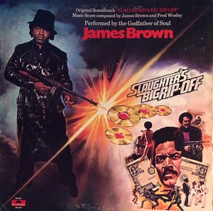 James Brown - Slaughter's Big Rip-Off (Original Motion Picture Soundtrack)