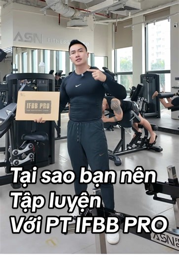 Tại sao bạn nên lựa chọn tập luyện với PT IFBB PRO tại @ASN FITNESS CENTER #gym #fitness #asnfitnesscenter #anhsonnfitness