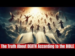 The Biblical Truth About Death | Is It Really the End?