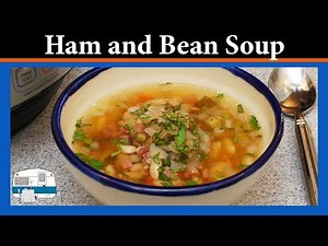 Ham & Bean Soup cooked in an Instant Pot
