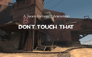 【CuteC3动画系列】Don't Touch That - Engineers in Half a Nutshell [TF2 ANIMATION]