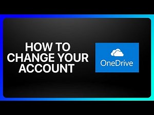 How To Change Your OneDrive Account Tutorial
