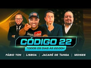 CÓDIGO 22: Lisboa, Jacaré de Tanga – Moises Pátria e Defesa e Fábio Ton 18/11/25