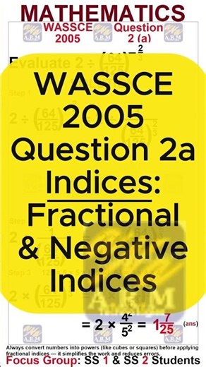 WASSCE 2005 Maths Q2a | Indices – Fractional and Negative Indices | WAEC Mathematics | WAEC Exam