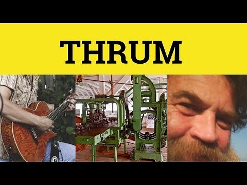 🔵 Thrum Meaning - Thrumming Definition - Thrum Defined - Thrum Examples - Thrum Thrumming