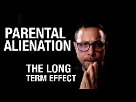 PARENTAL ALIENATION | The Long-Term Effect