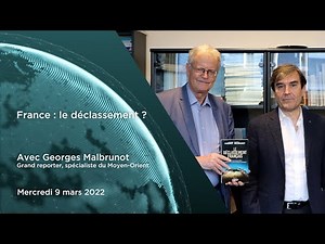 Comprendre le monde S5#26 – Georges Malbrunot – "France : le déclassement ?"