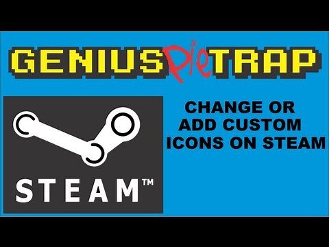 How to Change and Add Custom Steam Icons For Grid View.