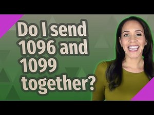 Do I send 1096 and 1099 together?
