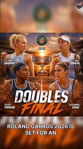 Roland Garros 2026 Women's Doubles Final 🔥 Siniakova/Townsend vs Danilina/Krunic | Match Preview