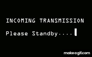 Incoming transmission on Make a GIF