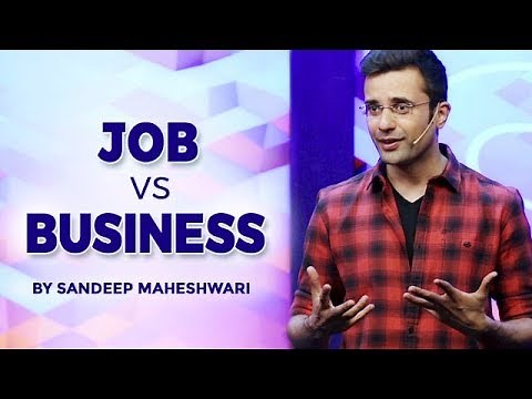 Job vs Business - Sandeep Maheshwari I Hindi