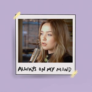 Always On My Mind - Connie Talbot: Song Lyrics, Music Videos & Concerts