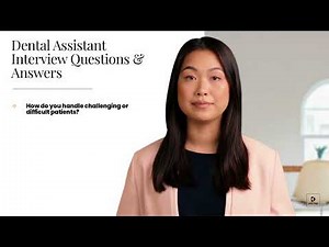 4 Dental Assistant Interview Questions & Answers