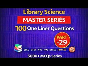 Library Science Master Series | Part–29 | 100 One Liner Questions | All Librarian Exams