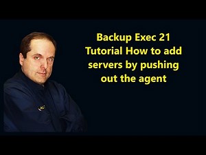 Backup Exec 21 Tutorial How to add servers by pushing out the agent