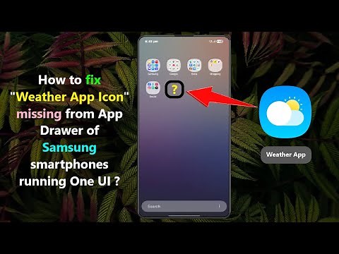 How to fix " Weather App Icon " missing from App Drawer of Samsung smartphones running One UI ?