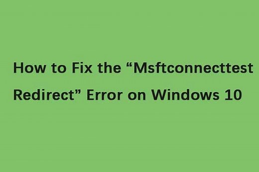 Windows 10에서 'Msftconnecttest 리디렉션'오류를 수정하는 방법 - Minitool 뉴스 센터