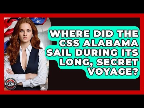Where Did The CSS Alabama Sail During Its Long, Secret Voyage? - The Civil War Nerds