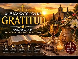 🙏 MÚSICA CATÓLICA DE GRATITUD | Canciones para Dar Gracias a Dios por Todo ❤️