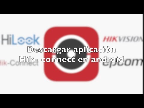 Tutorial guía para descargar aplicación hik connect en android | Hikvision Epcom Hilook