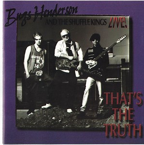 Bugs Henderson And The Shuffle Kings - That's The Truth