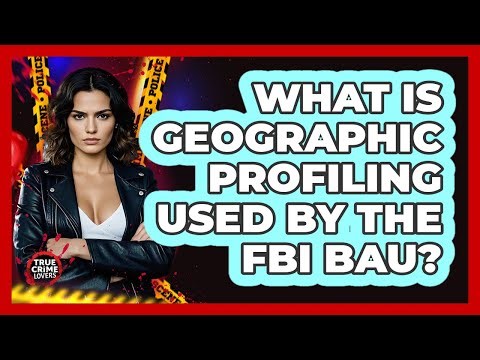 What Is Geographic Profiling Used By The FBI BAU? - True Crime Lovers