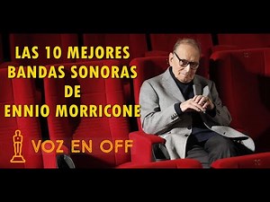 LAS 10 MEJORES BANDAS SONORAS DE ENNIO MORRICONE // El TOP 10 de DETUP