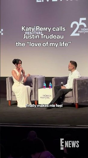 Katy Perry opens up about the "love of her life" Justin Trudeau at the Tribeca Film Festival. 😍
