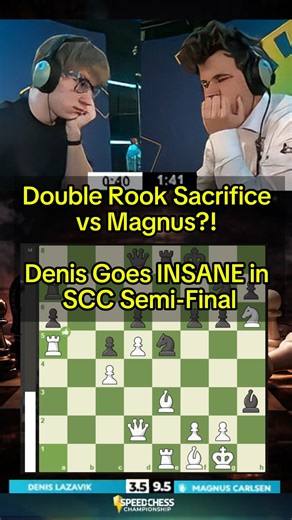 The Street Gambit | Double Rook Sacrifice vs Magnus?! Denis Goes INSANE in SCC Semi-Final In the Speed Chess Championship Semi-Final, Denis Lazavik goes crazy... | Instagram