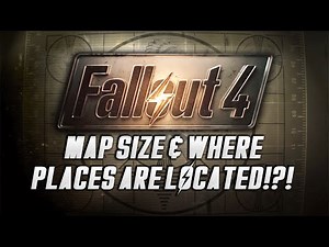 FALLOUT 4 : Map Size & Where Locations are on the Map!!