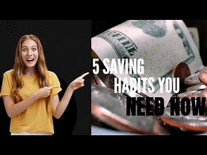 5 Saving Habits You Need Now