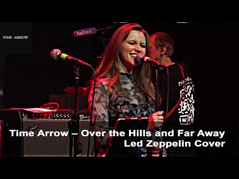 Time Arrow – Over the Hills and Far Away (Led Zeppelin Cover)