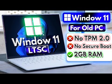 How to install Windows 11 LTSC for Old Computers | First Look & Installation | No TPM & Secure boot